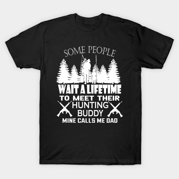 Some people waith a lifetime to meet their hunting buddy T-Shirt by RuthTBlake